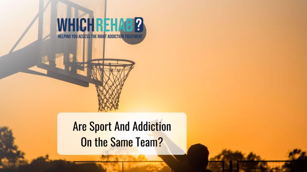 Sports addiction - Basketball player - Which Rehab
